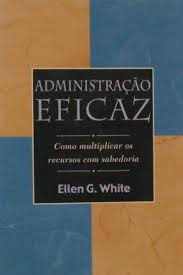 Administracao Eficaz - Como Multiplicar Os Recursos Com Sabedoria