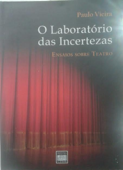 O Laboratorio Das Incertezas - Ensaio Sobre Teatro - Autografado