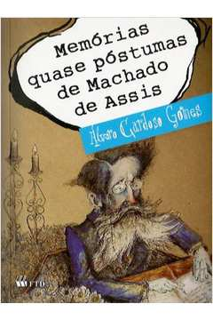 Memorias Quase Postumas De Machado De Assis