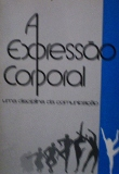 Expressao Corporal Uma Disciplina Da Comunicacao