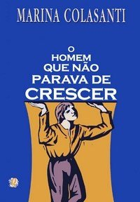 O Homem Que Nao Parava De Crescer