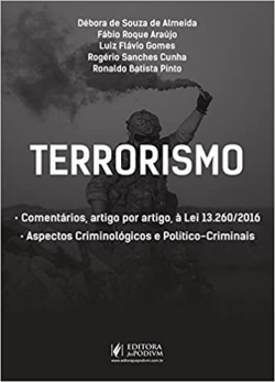 Terrorismo - Comentarios Artigo Por Artigo A Lei 13.260/2016 / Aspectos Criminologicos E Politico-criminais