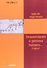 Sequenciaram O Genoma Humano E Agora?