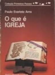 O Que E Igreja - Colecao Primeiros Passos