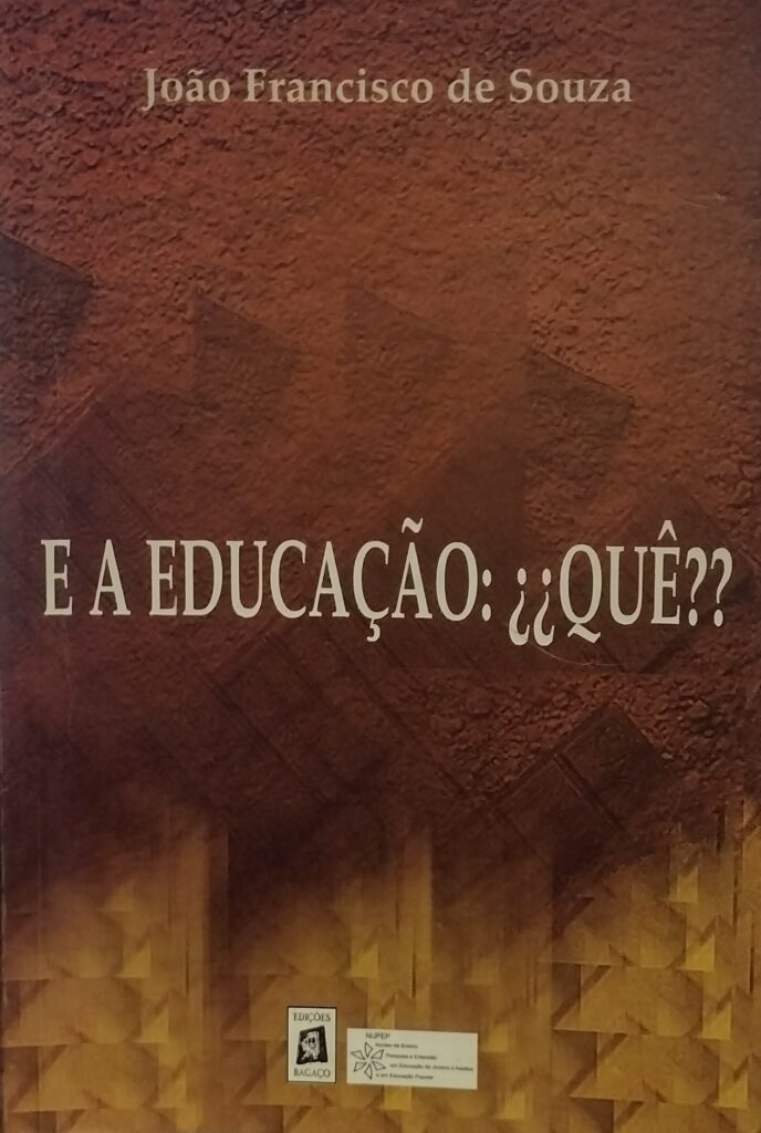 E A Educacao - Que? - A Educacao Na Sociedade E/ Ou A Sociedade Na Educacao