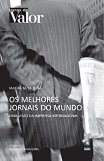 Os Melhores Jornais Do Mundo - Uma Visao Da Imprensa Internacional