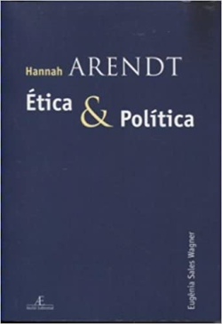 Hannah Arendt - Etica E Politica