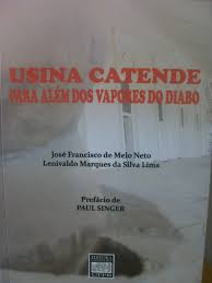 Usina Catende - Para Alem Dos Vapores Do Diabo