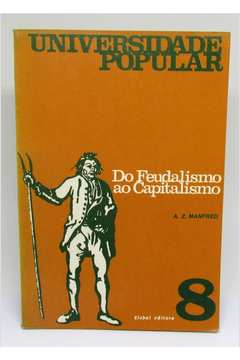 Universidade Popular - Do Feudalismo Ao Capitalismo
