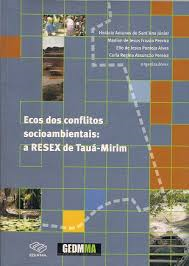 Ecos Dos Conflitos Socioambientais - A Resex De Taua-mirim