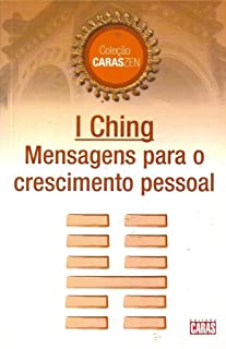 I Ching - Mensagens Para O Crescimento Pessoal