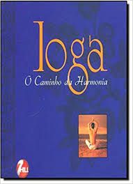 Ioga - O Caminho Da Harmonia