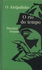 O Alejadinho / O Rio Do Tempo