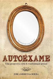 Autoexame - Uma Perspectiva Crista Da Transformacao Pessoal