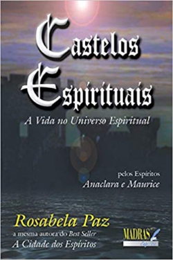 Castelos Espirituais - A Vida No Universo Espiritual