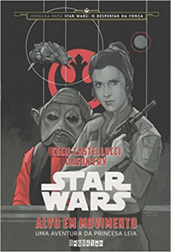 Alvo Em Movimento - Uma Aventura Da Proncesa Leia