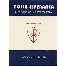 Nossa Esperanca- Introducao A Escatologia