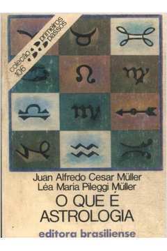 Que E Astrologia, O - Colecao Primeiros Passos