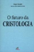 O Futuro Da Cristologia