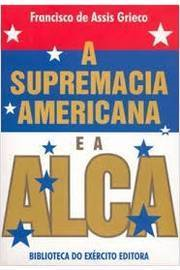 A Supremacia Americana E A Alca