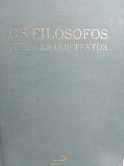 Os Filosofos Atraves Dos Textos - De Platao A Sartre Por Um Grupo De Professores