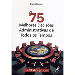 As 75 Melhores Decisoes Administrativas De Todos Os Tempos... E 21 Das Piores