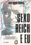 Sexo, Reich E Eu - Trabalho Corporal Em Psicoterapia - Fundamentos E Tecnicas