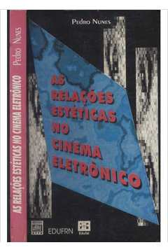 As Relacoes Esteticas No Cinema Eletronico