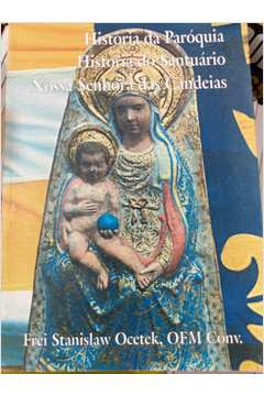 Historia Da Paroquia Historia Do Santuario Nossa Senhora Da Candeias