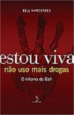 Estou Viva Nao Uso Mais Drogas - O Inferno De Bell
