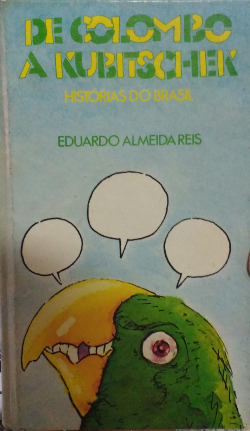 De Colombo A Kubitschek - Historias Do Brasil