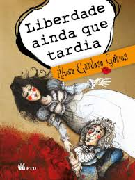 Liberdade Ainda Que Tardia