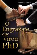 Engraxate Que Virou Phd, O