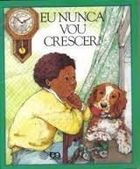 Eu Nunca Vou Crescer?