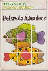 Peixes Da Agua Doce - Vida E Costumes Dos Peixes Do Brasil