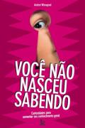 Voce Nao Nasceu Sabendo
