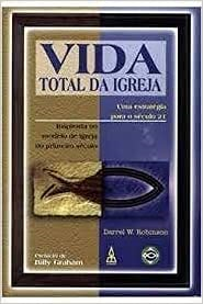 Vida Total Da Igreja - Uma Estrategia Para O Seculo 21
