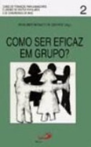Como Ser Eficaz Em Grupo?