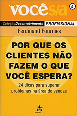 Por Que Os Clientes Nao Fazem O Que Voce Espera V. 6