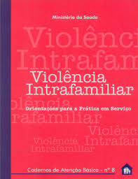 Violencia Intrafamiliar - Orientacoes Para A Pratica Em Servico
