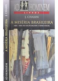 A Miseria Brasileira - 1964-1994 - Do Golpe Militar A Crise Social