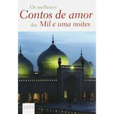 Os Melhores Contos De Amor Das Mil E Uma Noites