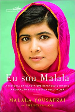 Eu Sou Malala - A Historia Da Garota Que Defendeu O Direito A Educacao E Foi Baleada Pelo Taliba