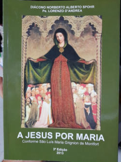 A Jesus Por Maria - Conforme Sao Luis Maria Grignion De Montfort