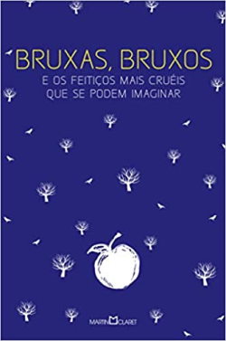 Bruxas Bruxos E Os Feiticos Mais Crueis Que Se Podem Imaginar