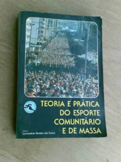 Teoria E Pratica Do Esporte Comunitario E De Massa