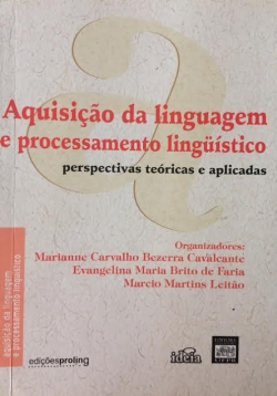 Aquisicao Da Linguagem E Processamento Linguistico - perspectivas teoricas e aplicadas