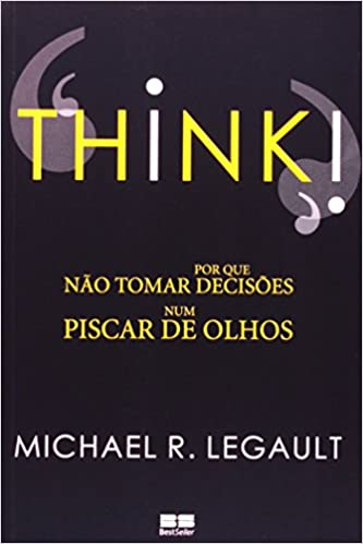 Think - Por Que Não Tomar Decisões Num Piscar De Olhos