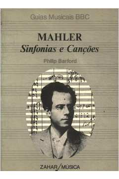 Mahler Sinfonias E Cancoes