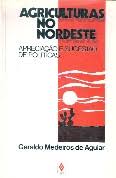 Agriculturas No Nordeste - Apreciacao E Sugestao De Politicas
